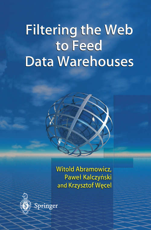 Book cover of Filtering the Web to Feed Data Warehouses (2002)