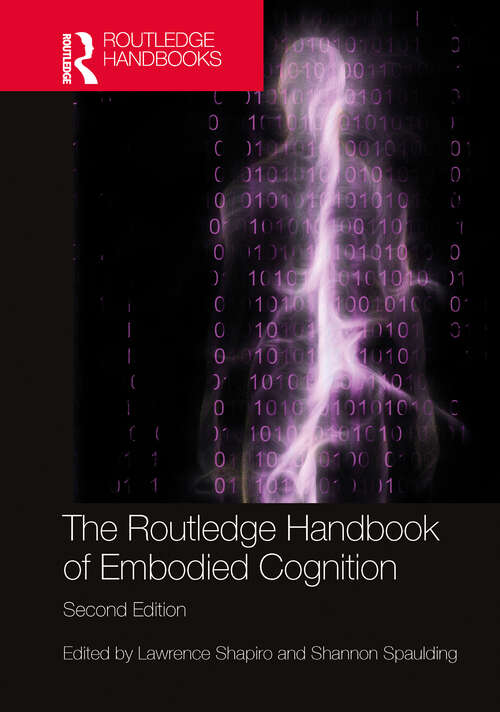 Book cover of The Routledge Handbook of Embodied Cognition (2) (Routledge Handbooks in Philosophy)