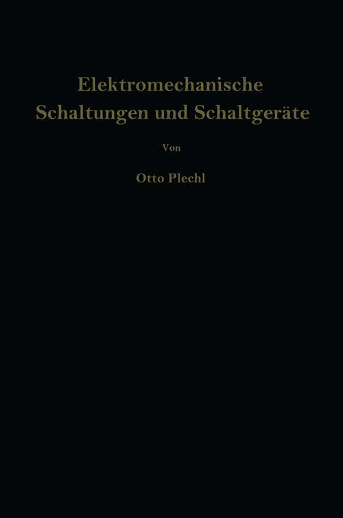 Book cover of Elektromechanische Schaltungen und Schaltgeräte: Eine Einführung in Theorie und Berechnung (1956)