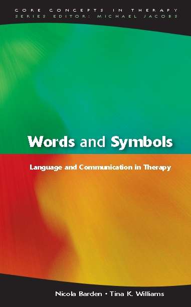 Book cover of Words and Symbols: Language And Communication In Therapy (UK Higher Education OUP  Humanities & Social Sciences Counselling and Psychotherapy)