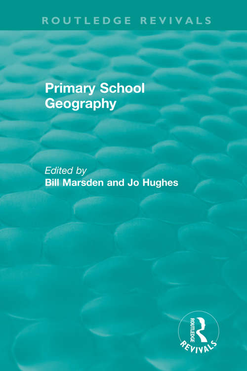 Book cover of Primary School Geography (Routledge Revivals)