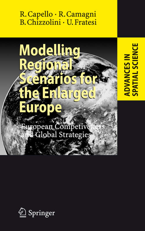Book cover of Modelling Regional Scenarios for the Enlarged Europe: European Competitiveness and Global Strategies (2008) (Advances in Spatial Science)