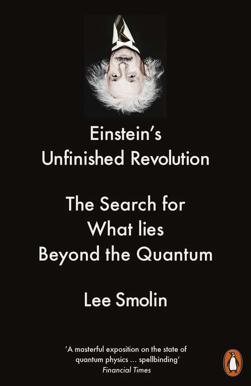 Book cover of Einstein’s Unfinished Revolution: The Search for What Lies Beyond the Quantum