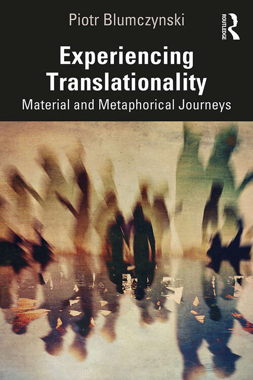 Book cover of Experiencing Translationality: Material and Metaphorical Journeys