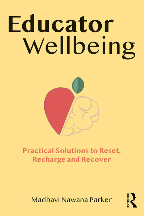 Book cover of Educator Wellbeing: Practical Solutions to Reset, Recharge and Recover