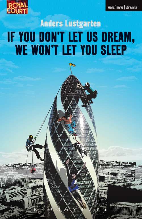 Book cover of If You Don't Let Us Dream, We Won't Let You Sleep: A Day At The Racists; If You Don't Let Us Dream, We Won't Let You Sleep; Black Jesus; Shrapnel; The Insurgents; Kingmakers (Modern Plays)