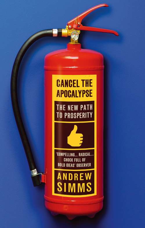 Book cover of Cancel The Apocalypse: The New Path To Prosperity