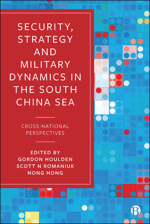 Book cover of Security, Strategy, and Military Dynamics in South China Sea: Cross-National Perspectives