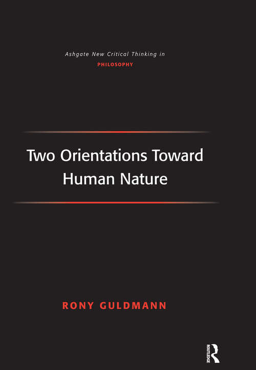 Book cover of Two Orientations Toward Human Nature (Ashgate New Critical Thinking in Philosophy)