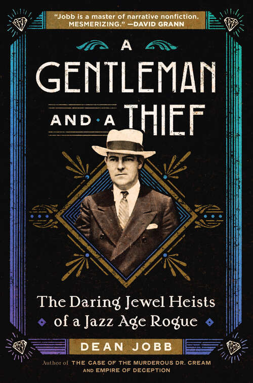 Book cover of A Gentleman and a Thief: The Daring Jewel Heists of a Jazz Age Rogue