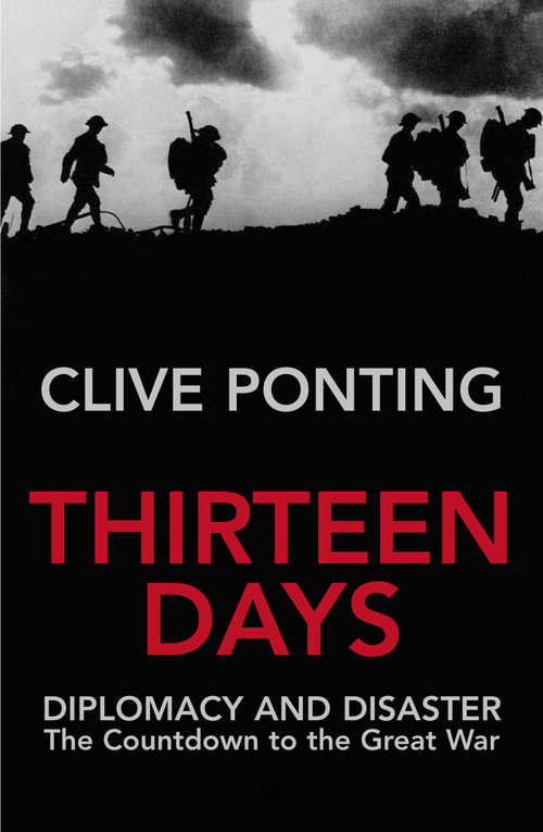 Book cover of Thirteen Days: The Road to the First World War