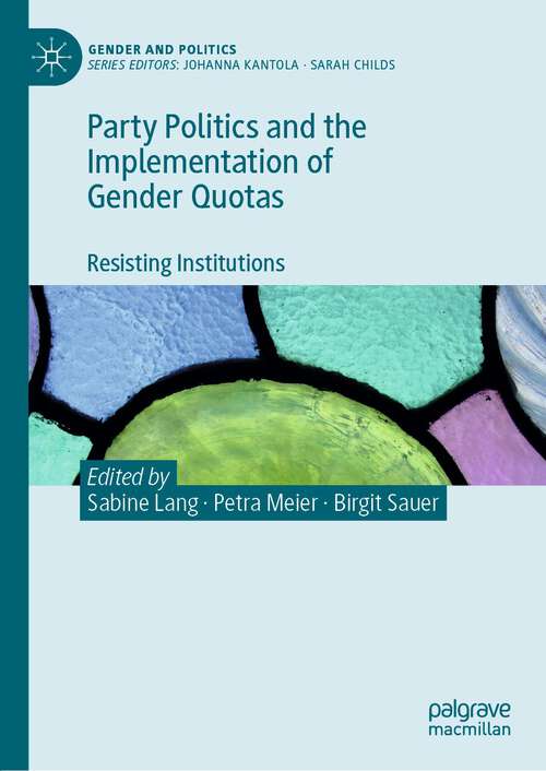 Book cover of Party Politics and the Implementation of Gender Quotas: Resisting Institutions (1st ed. 2023) (Gender and Politics)