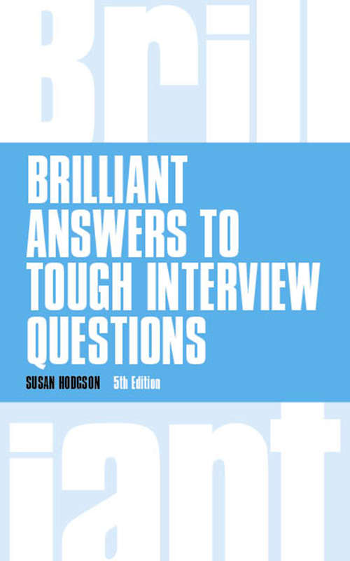 Book cover of Brilliant Answers to Tough Interview Questions (Brilliant Business)