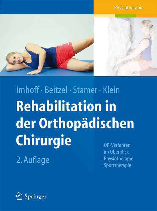 Book cover of Rehabilitation in der orthopädischen Chirurgie: OP-Verfahren im Überblick - Physiotherapie - Sporttherapie (2. Aufl. 2015)