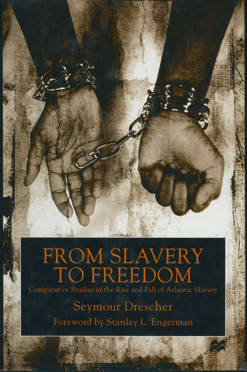 Book cover of From Slavery to Freedom: Comparative Studies in the Rise and Fall of Atlantic Slavery (1st ed. 1999)