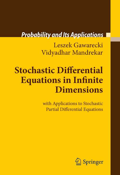 Book cover of Stochastic Differential Equations in Infinite Dimensions: with Applications to Stochastic Partial Differential Equations (2011) (Probability and Its Applications)