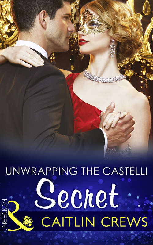 Book cover of Unwrapping The Castelli Secret: A Christmas Vow Of Seduction / Unwrapping The Castelli Secret (ePub edition) (Secret Heirs of Billionaires #1)
