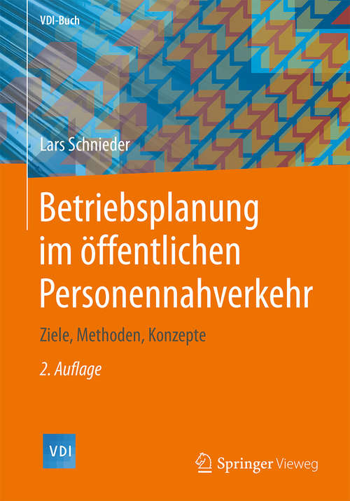 Book cover of Betriebsplanung im öffentlichen Personennahverkehr: Ziele, Methoden, Konzepte (2. Aufl. 2018) (VDI-Buch)