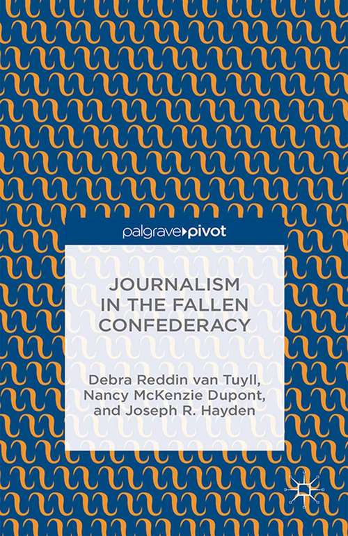 Book cover of Journalism in the Fallen Confederacy (2015)