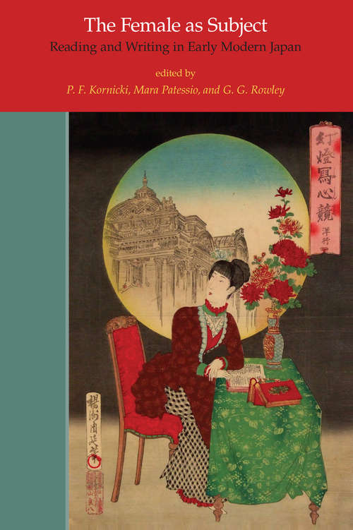 Book cover of The Female as Subject: Reading and Writing in Early Modern Japan (Michigan Monograph Series in Japanese Studies #70)