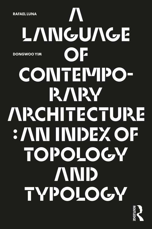 Book cover of A Language of Contemporary Architecture: An Index of Topology and Typology