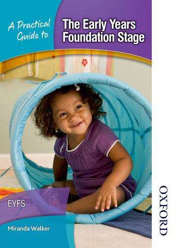 Book cover of A Practical Guide to The Early Years Foundation Stage