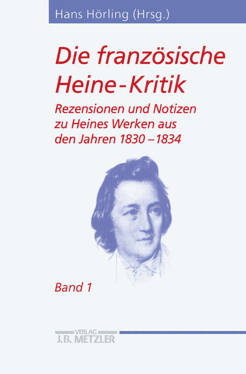 Book cover of Die französische Heine-Kritik: Band 1: Rezensionen und Notizen zu Heines Werken aus den Jahren 1830–1834 (1. Aufl. 1996) (Heine Studien)