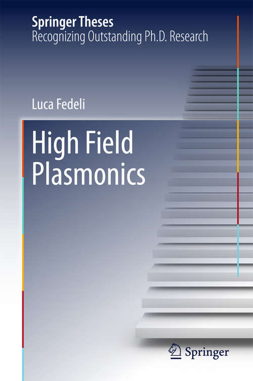 Book cover of High Field Plasmonics (Springer Theses)