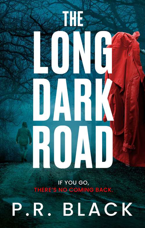Book cover of The Long Dark Road: An Addictive And Page-turning Thriller