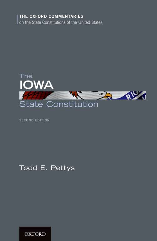 Book cover of The Iowa State Constitution (Oxford Commentaries on the State Constitutions of the United States)