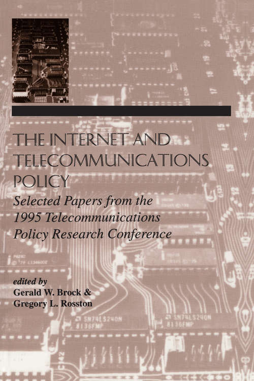 Book cover of The Internet and Telecommunications Policy: Selected Papers From the 1995 Telecommunications Policy Research Conference