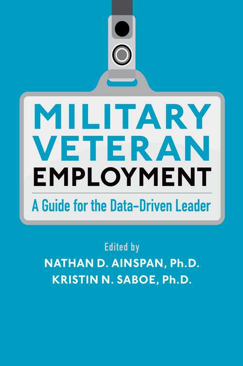 Book cover of Military Veteran Employment: A Guide for the Data-Driven Leader