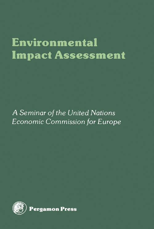 Book cover of Environmental Impact Assessment: Proceedings of a Seminar of the United Nations Economic Commission for Europe, Villach, Austria, September 1979