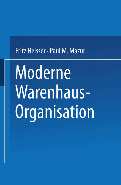 Book cover of Moderne Warenhaus-Organisation: Anläßlich des 25jährigen Bestehens des Verbandes Deutscher Waren- und Kaufhäuser (1928)