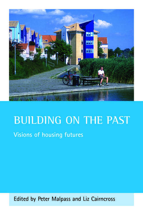 Book cover of Building on the past: Visions of housing futures