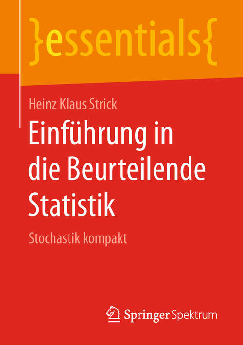 Book cover of Einführung in die Beurteilende Statistik: Stochastik kompakt (1. Aufl. 2018) (essentials)