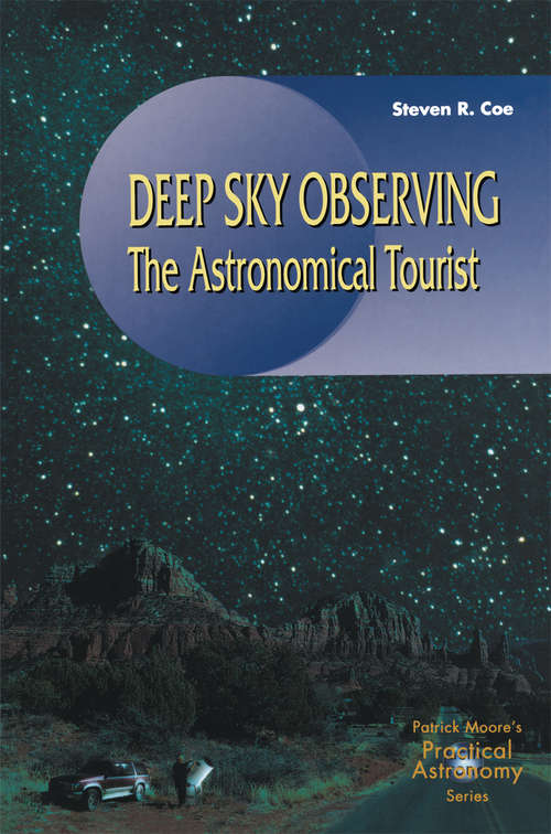 Book cover of Deep Sky Observing: The Astronomical Tourist (2000) (The Patrick Moore Practical Astronomy Series)