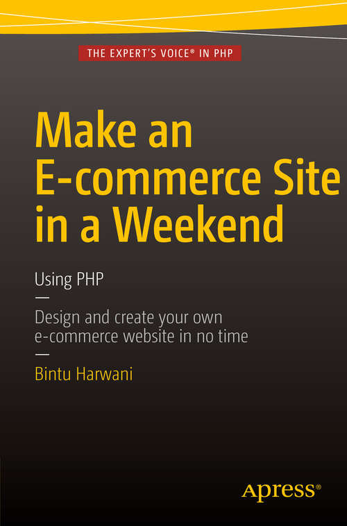 Book cover of Make an E-commerce Site in a Weekend: Using PHP (1st ed.)
