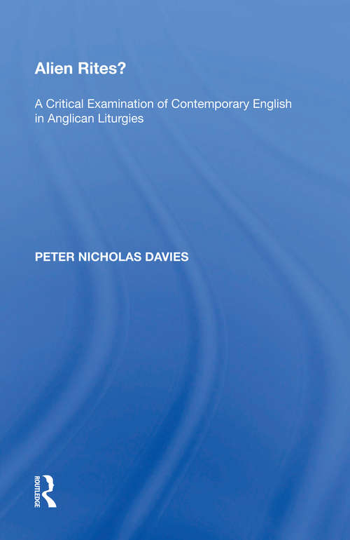 Book cover of Alien Rites?: A Critical Examination of Contemporary English in Anglican Liturgies