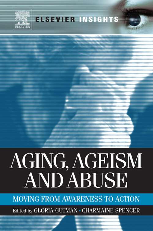 Book cover of Aging, Ageism and Abuse: Moving from Awareness to Action