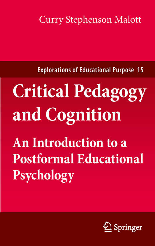 Book cover of Critical Pedagogy and Cognition: An Introduction to a Postformal Educational Psychology (2011) (Explorations of Educational Purpose #15)