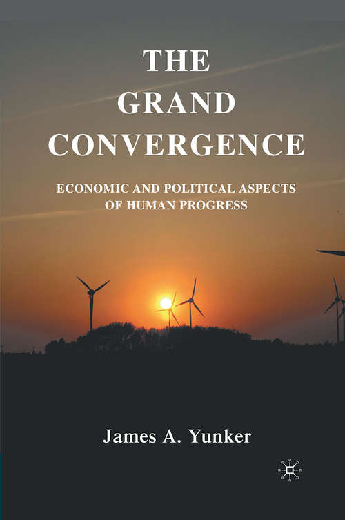 Book cover of The Grand Convergence: Economic and Political Aspects of Human Progress (2010)