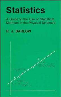 Book cover of Statistics: A Guide to the Use of Statistical Methods in the Physical Sciences (Manchester Physics Series #29)