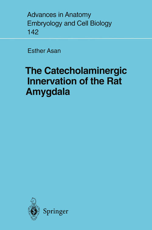 Book cover of The Catecholaminergic Innervation of the Rat Amygdala (1998) (Advances in Anatomy, Embryology and Cell Biology #142)