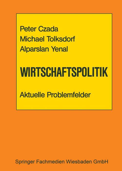 Book cover of Wirtschaftspolitik Aktuelle Problemfelder (1987)