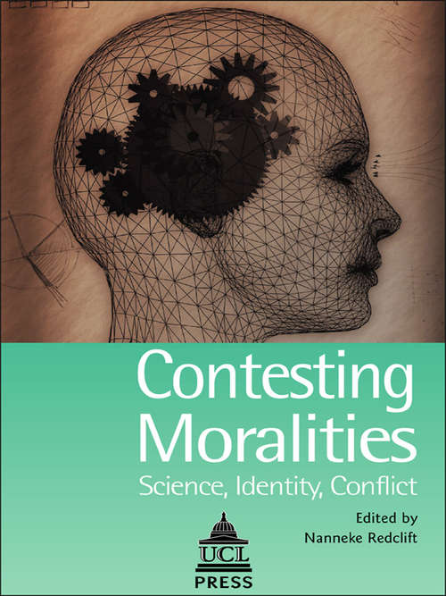 Book cover of Contesting Moralities: Science, Identity, Conflict