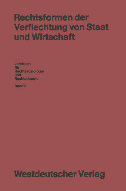 Book cover of Rechtsformen der Verflechtung von Staat und Wirtschaft (1982) (Jahrbuch für Rechtssoziologie und Rechtstheorie #8)