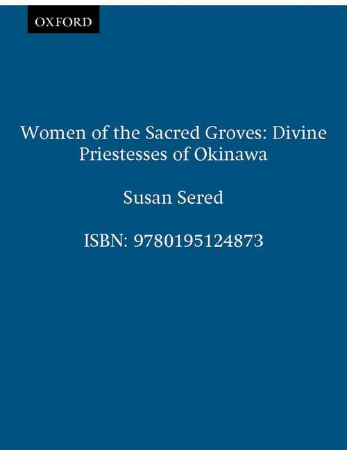 Book cover of Women of the Sacred Groves: Divine Priestesses of Okinawa