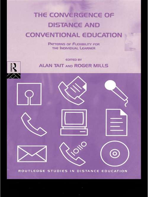Book cover of The Convergence of Distance and Conventional Education: Patterns of Flexibility for the Individual Learner (Routledge Studies In Distance Education)