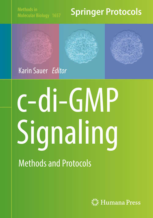 Book cover of c-di-GMP Signaling: Methods and Protocols (1st ed. 2017) (Methods in Molecular Biology #1657)